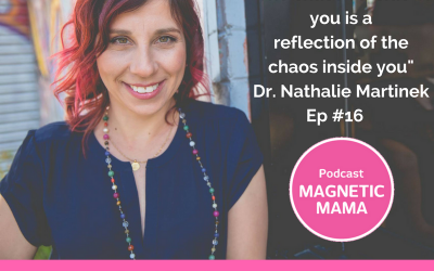Calming the chaos with spiritual scientist Dr. Nathalie Martinek – Ep #16